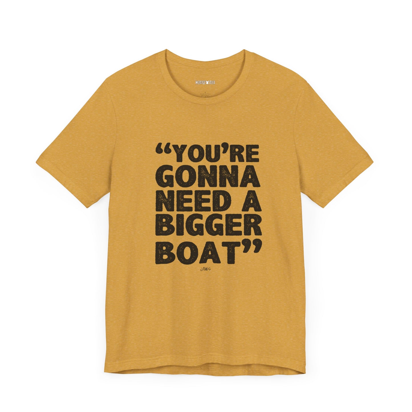 you're gonna need a bigger boat