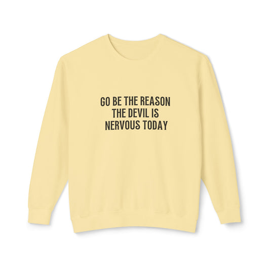 go be the reason the devil is nervous today