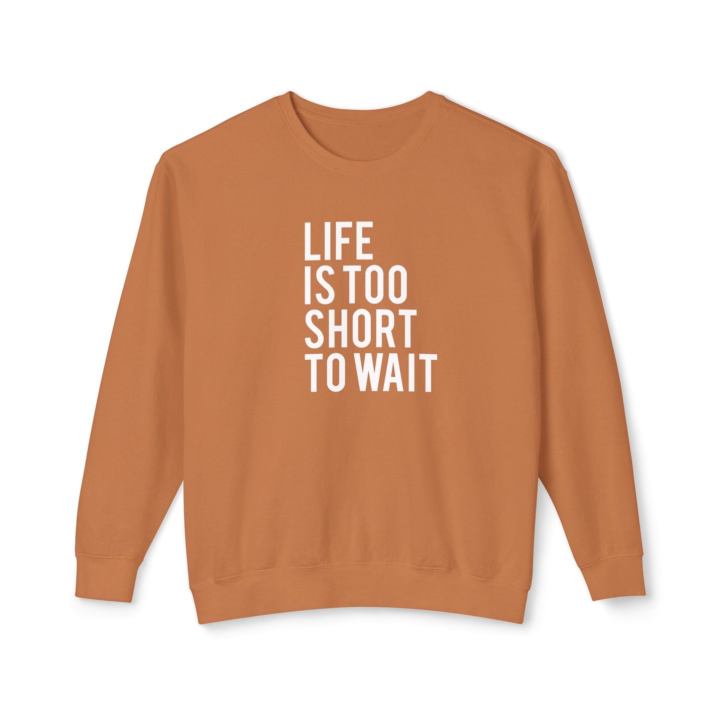 life is too short to wait