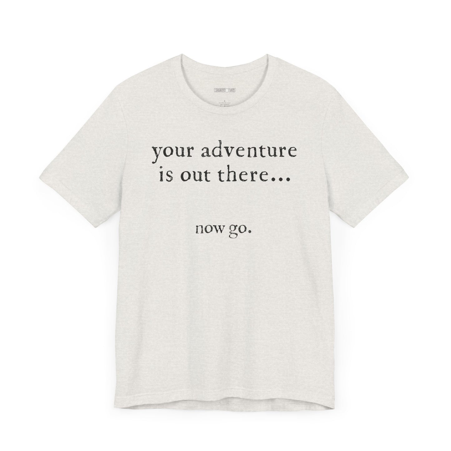 your adventure is out there... now go
