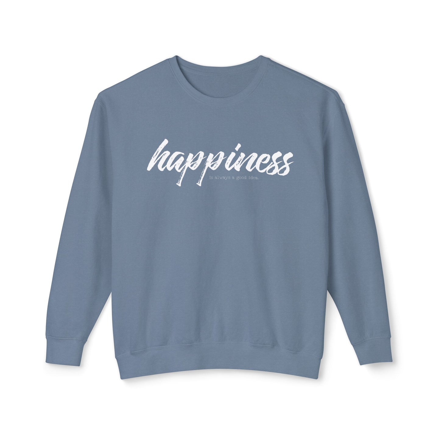 happiness is always a good idea