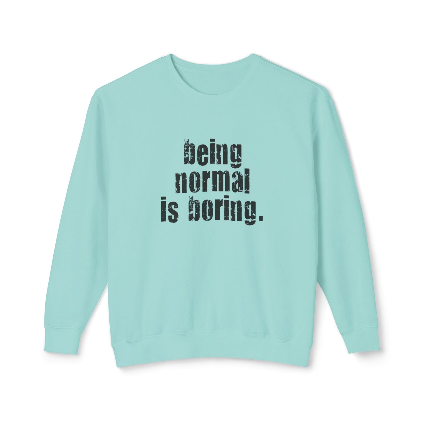 being normal is boring
