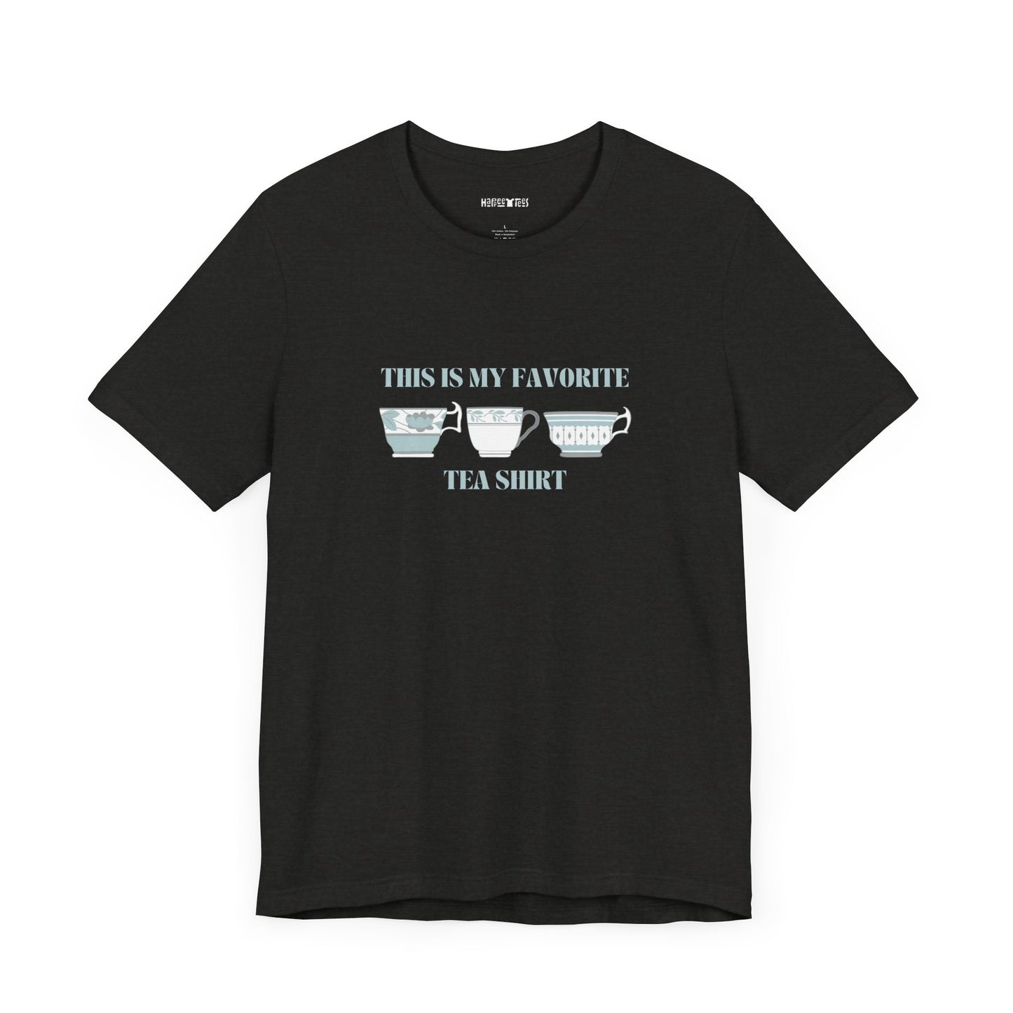 this is my favorite tea shirt
