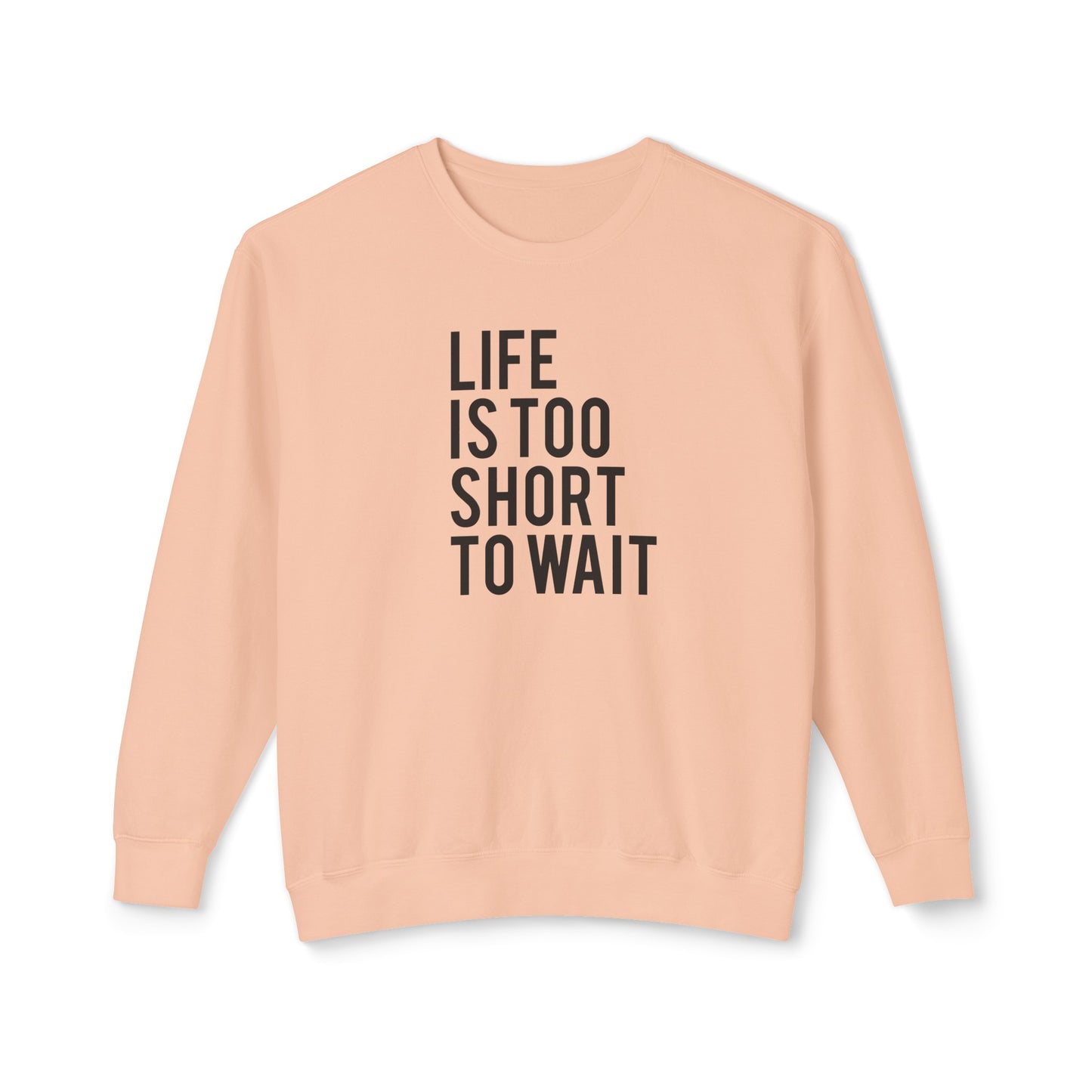 life is too short to wait