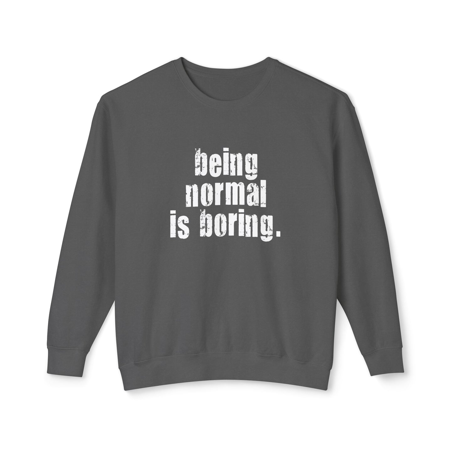 being normal is boring