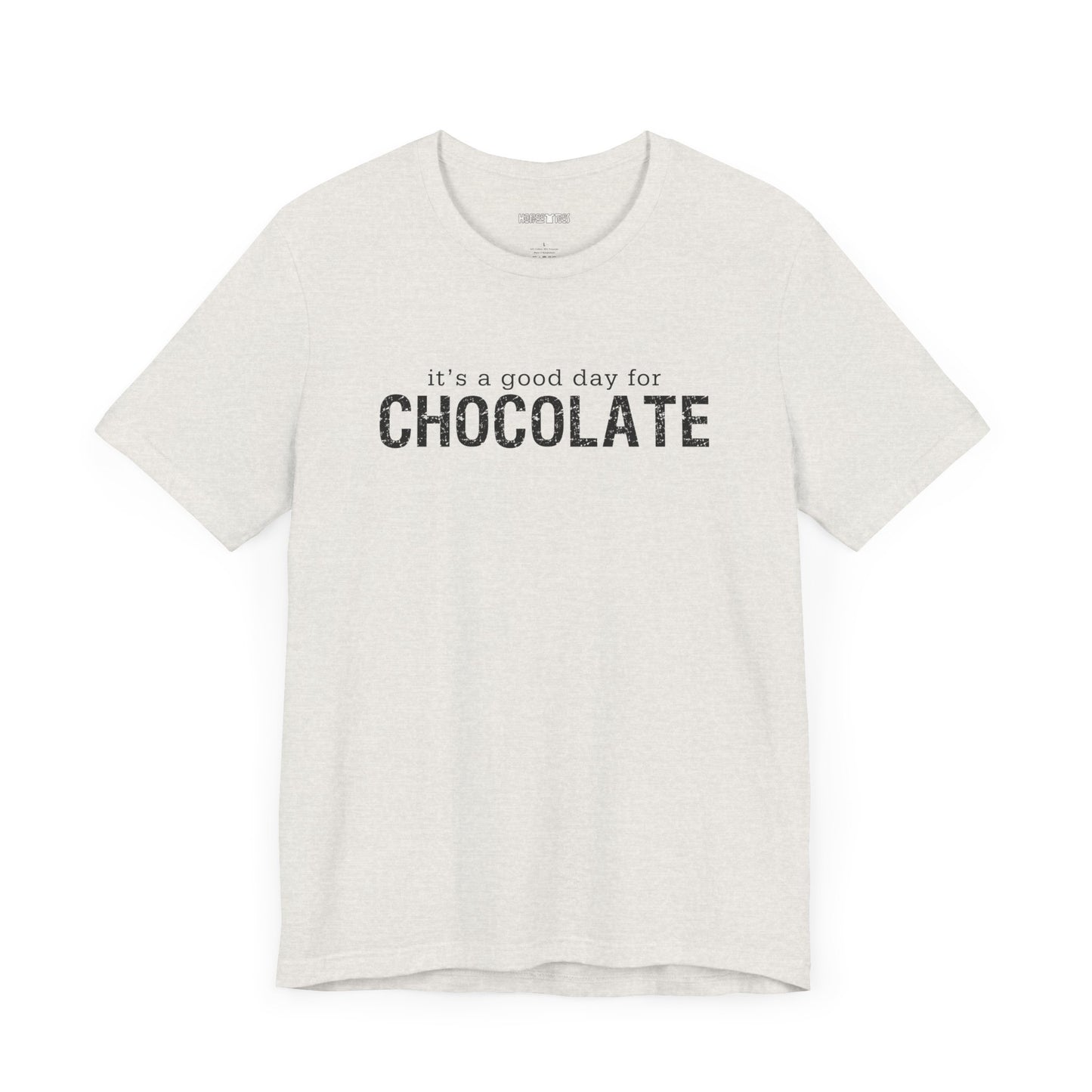 it's a good day for chocolate