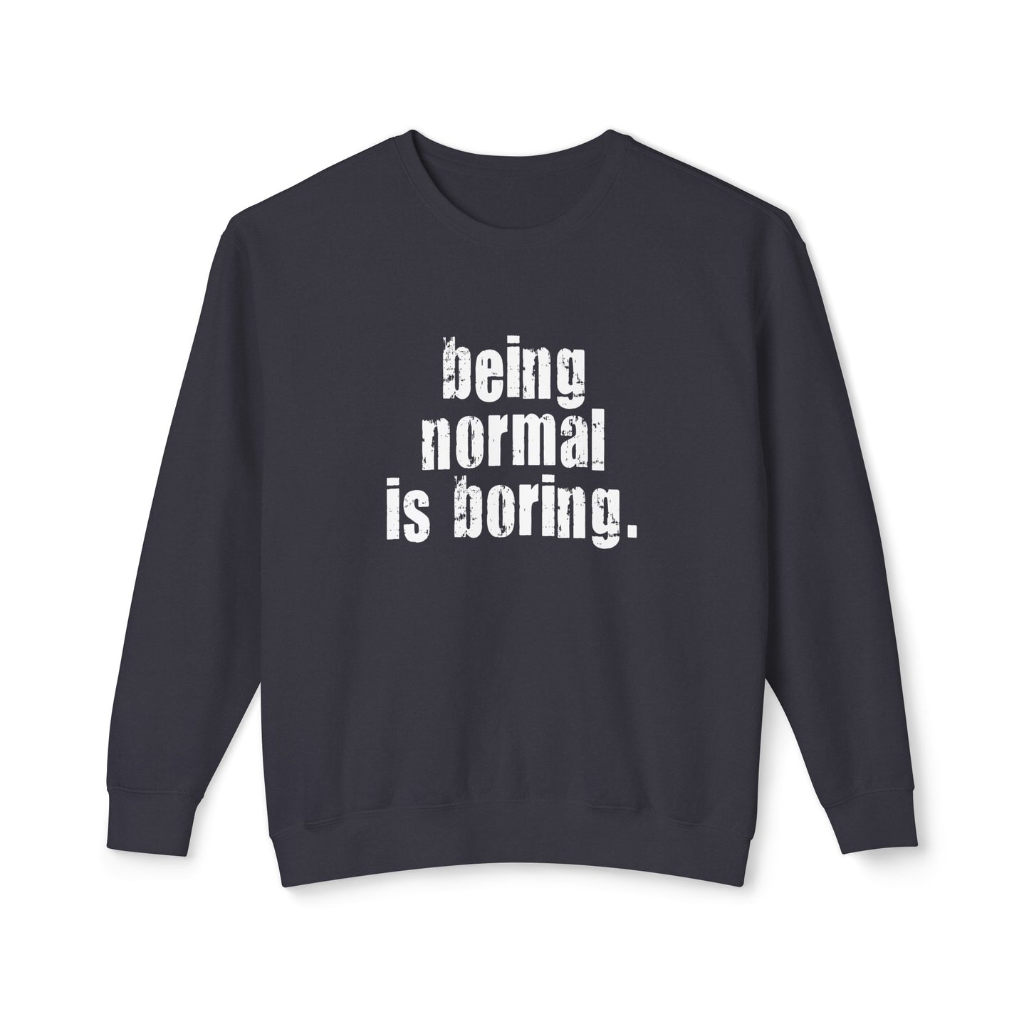 being normal is boring