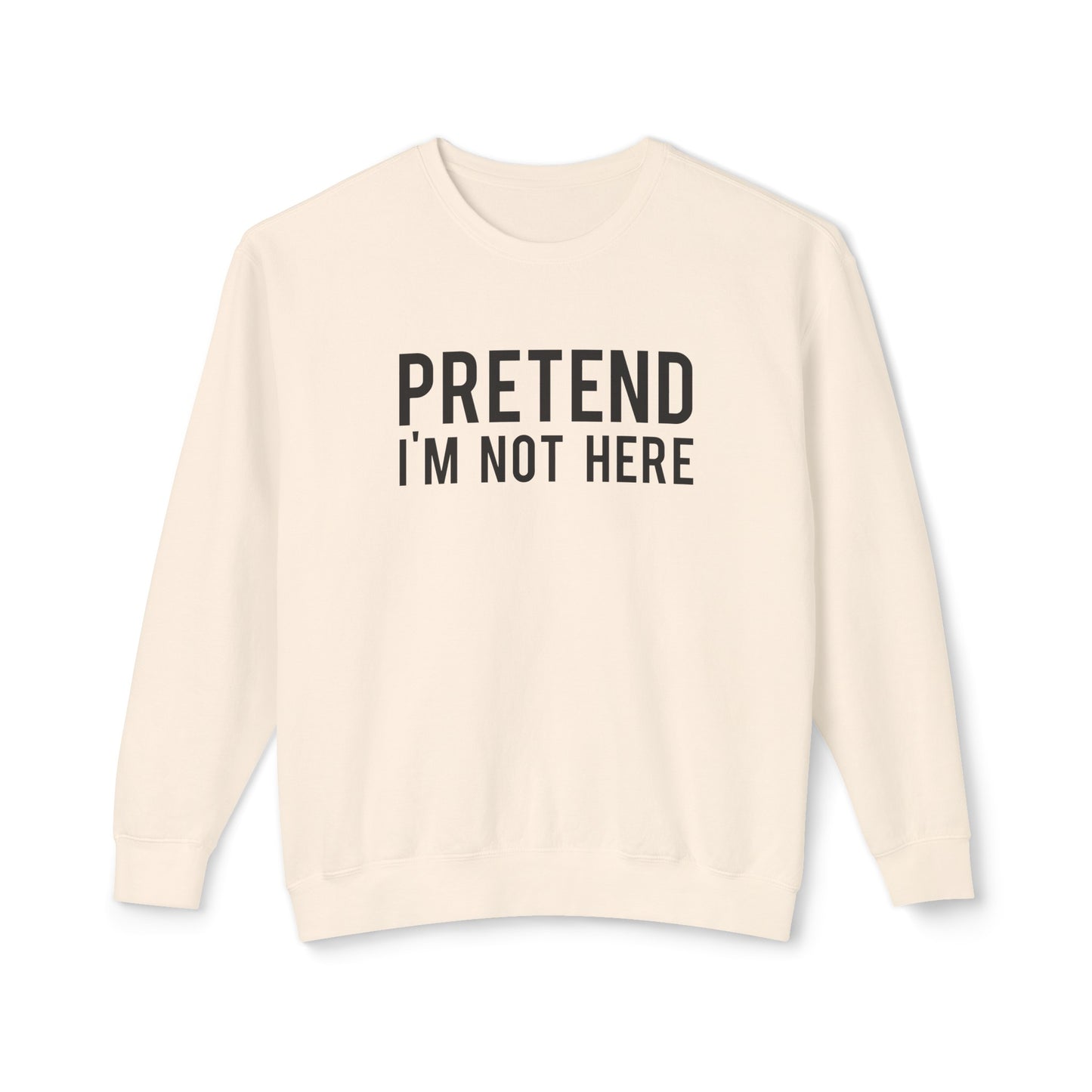 pretend i'm not here