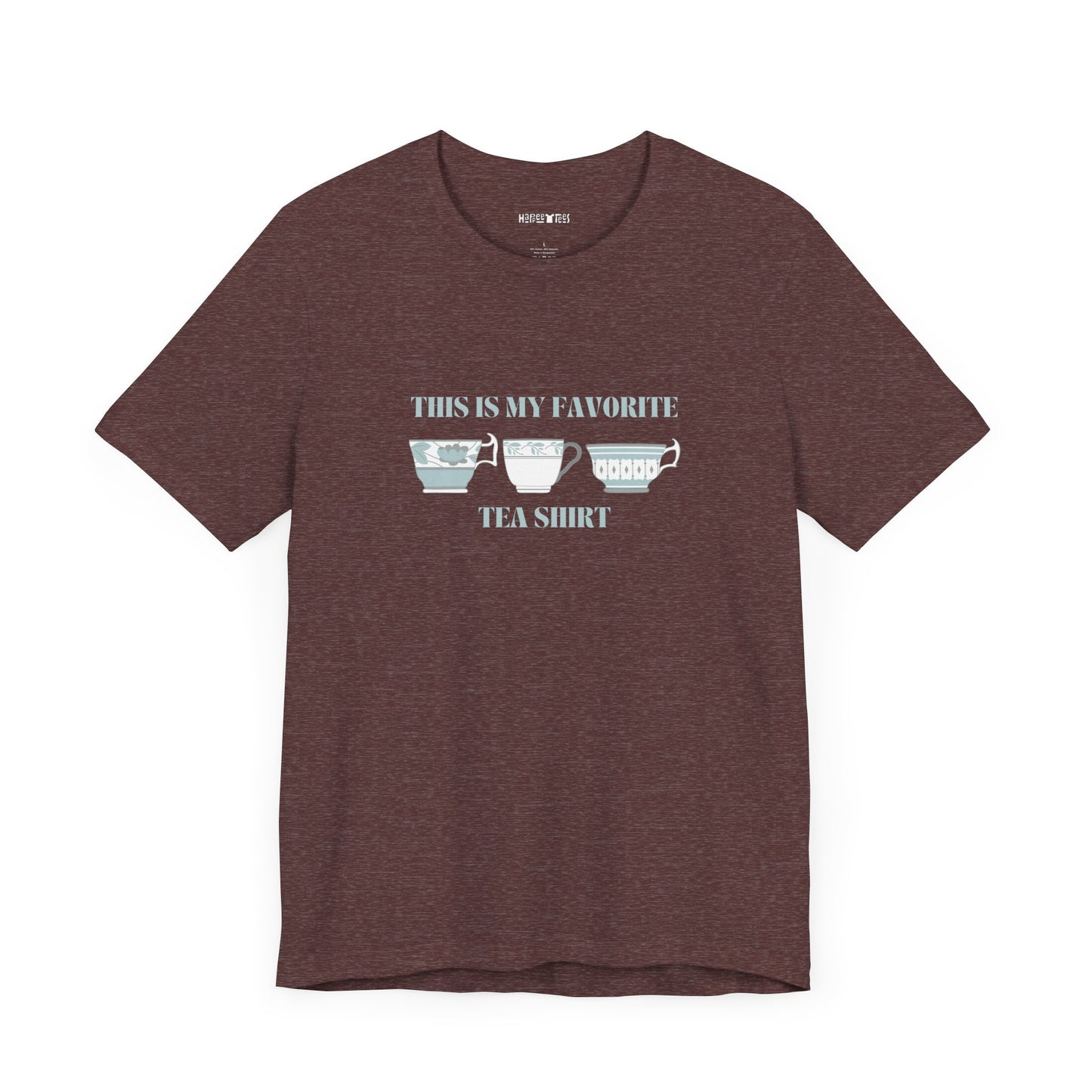 this is my favorite tea shirt