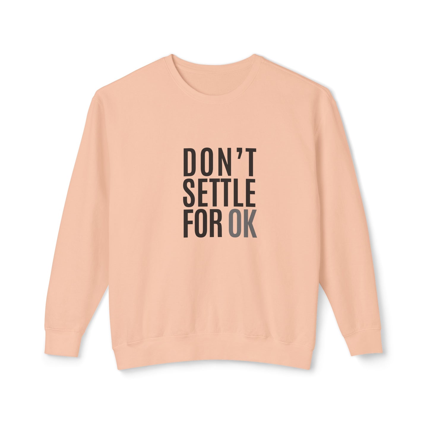 don't settle for ok