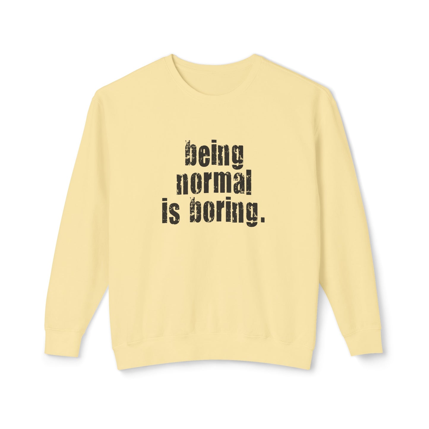 being normal is boring