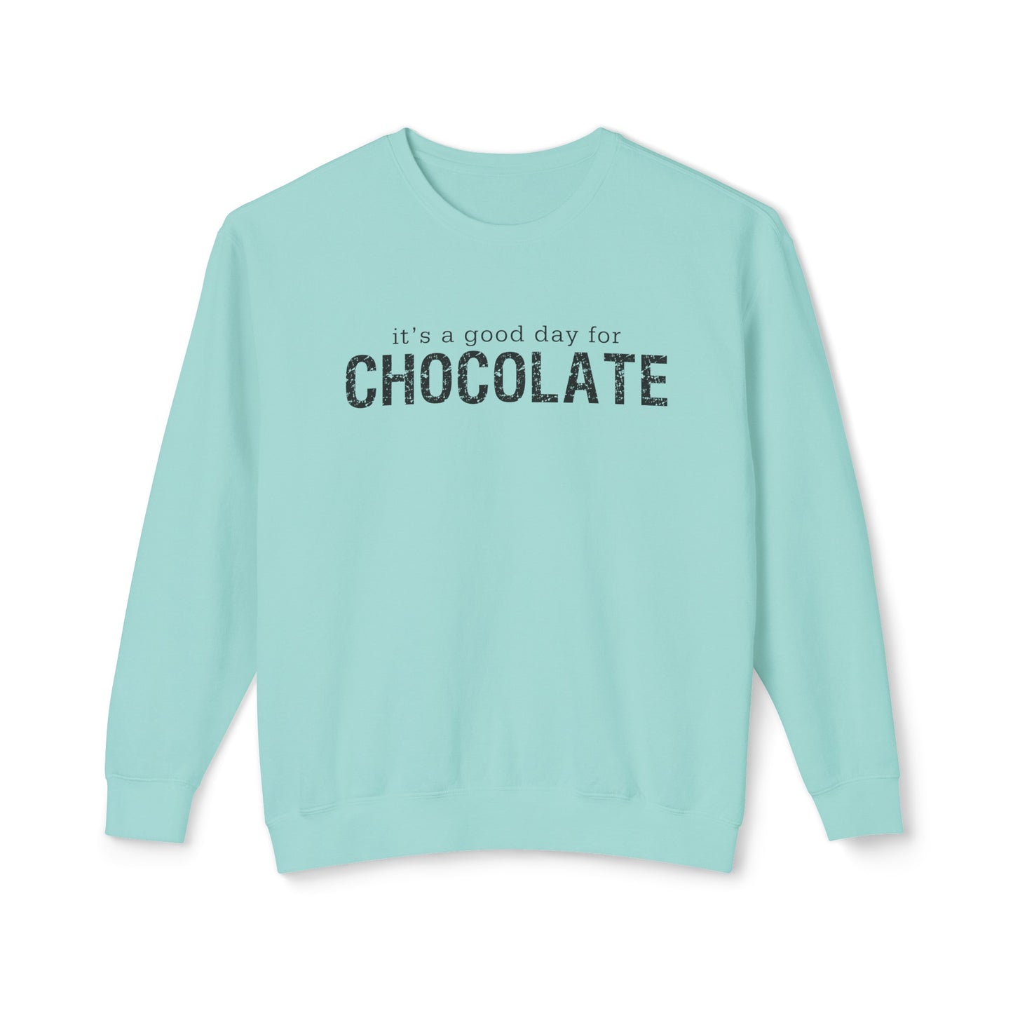 it's a good day for chocolate