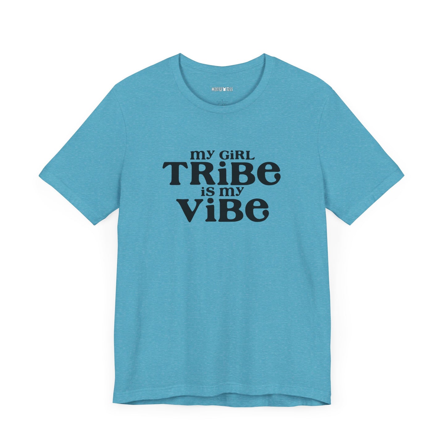 my girl tribe is my vibe