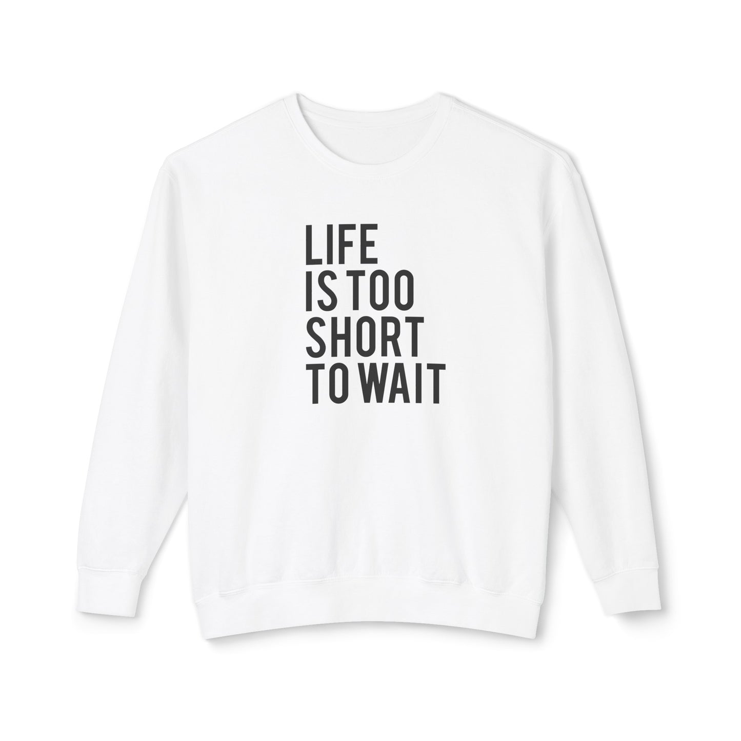 life is too short to wait