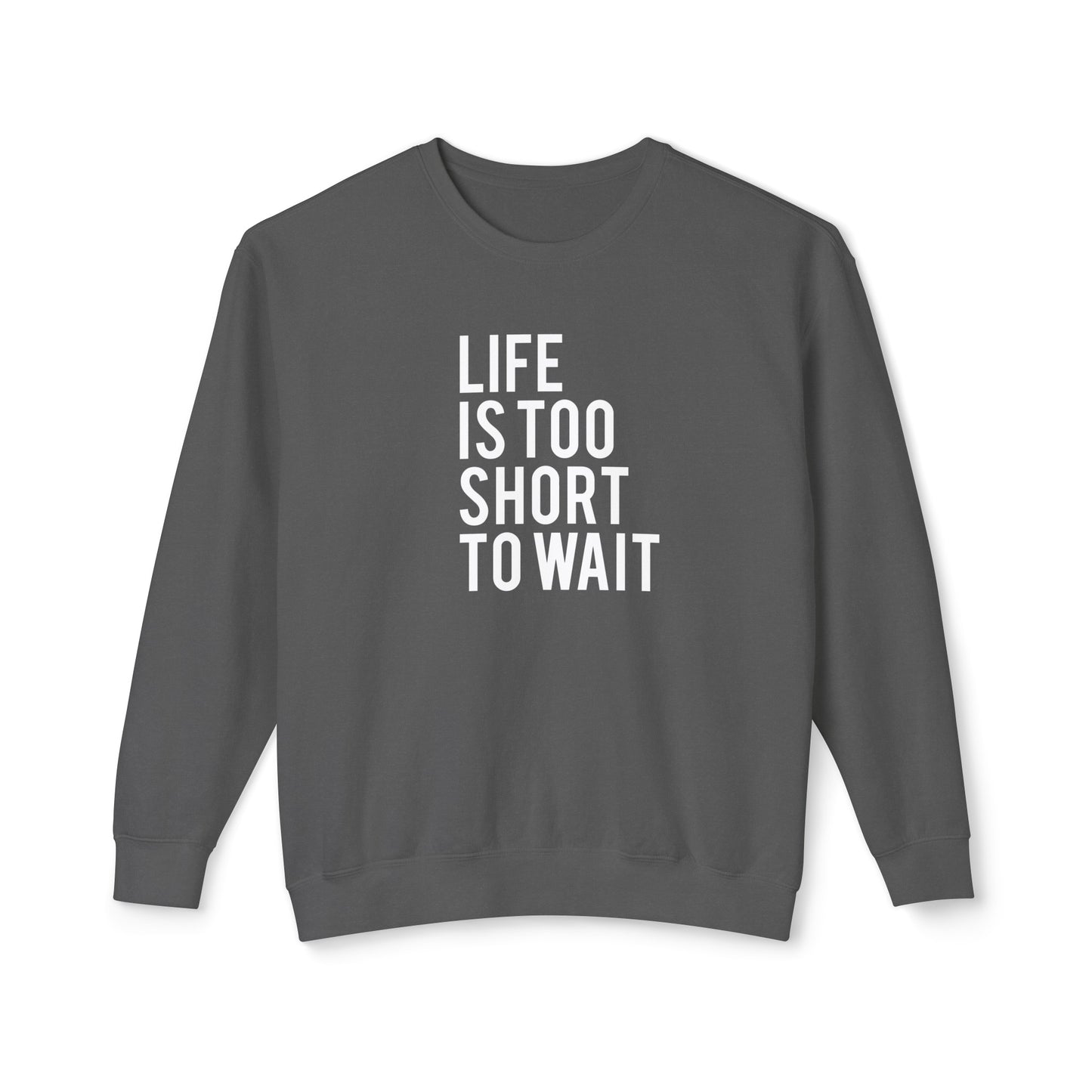 life is too short to wait