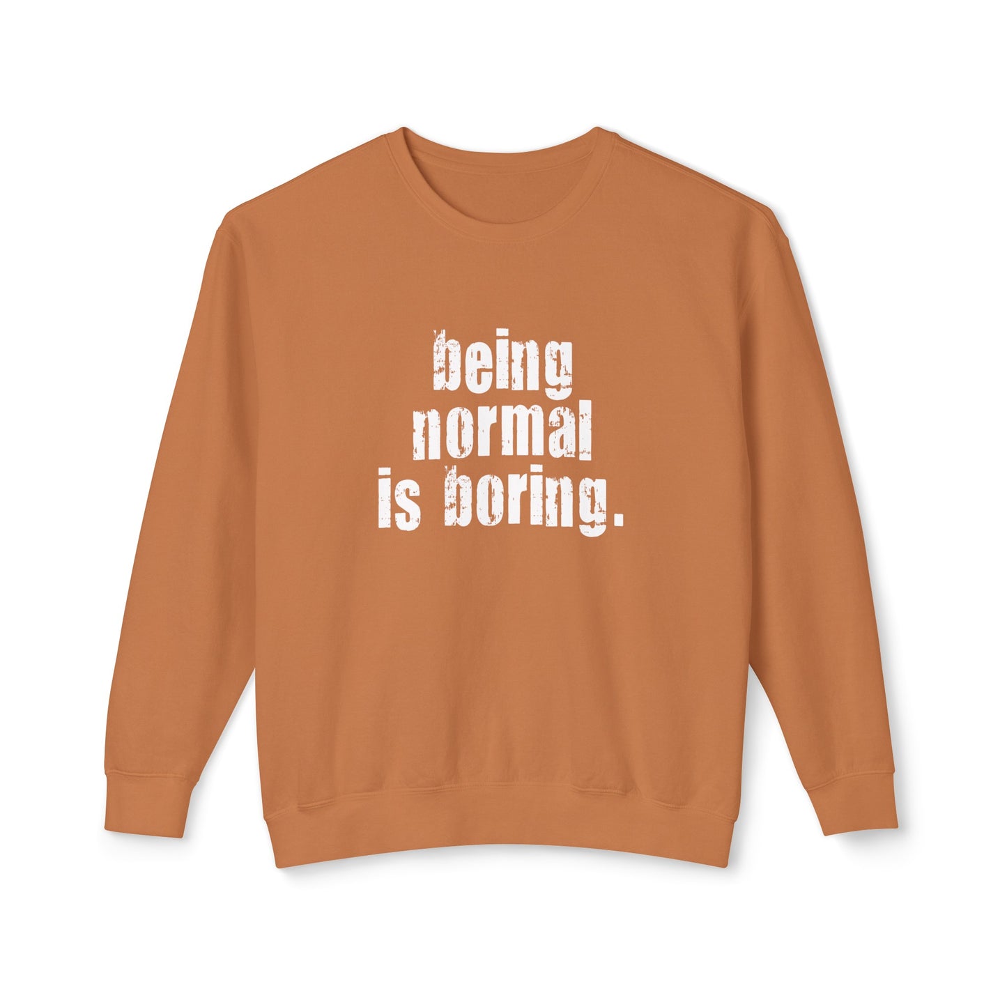 being normal is boring