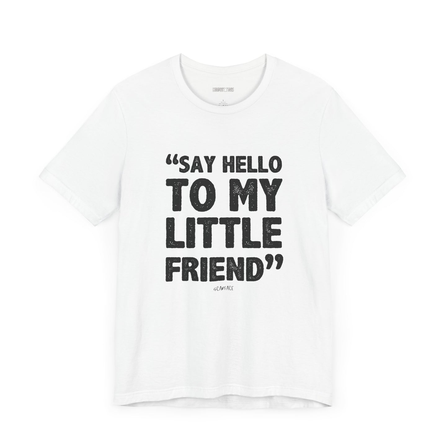 say hello to my little friend