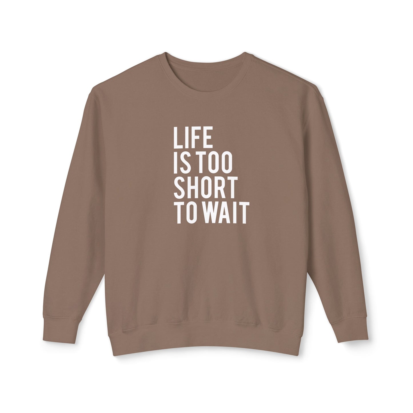 life is too short to wait