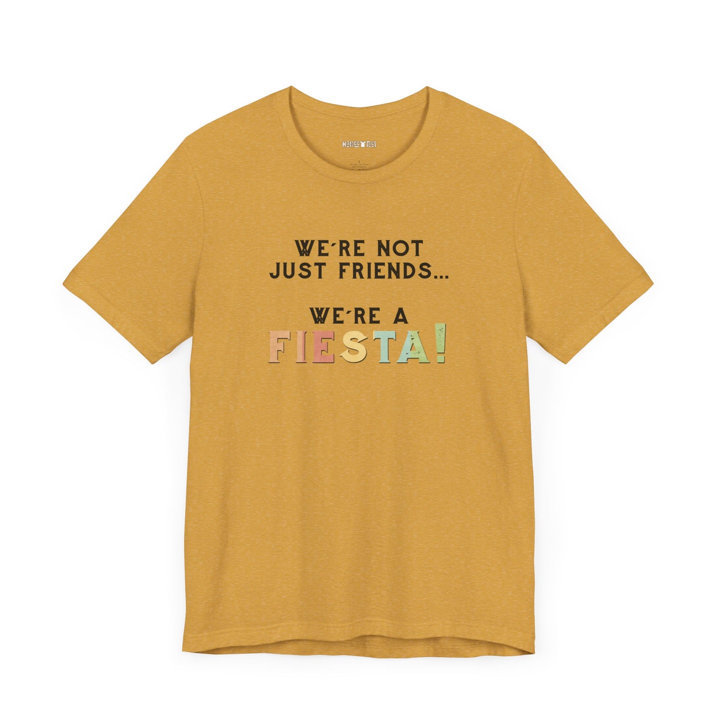 we're not just friends, we're a fiesta