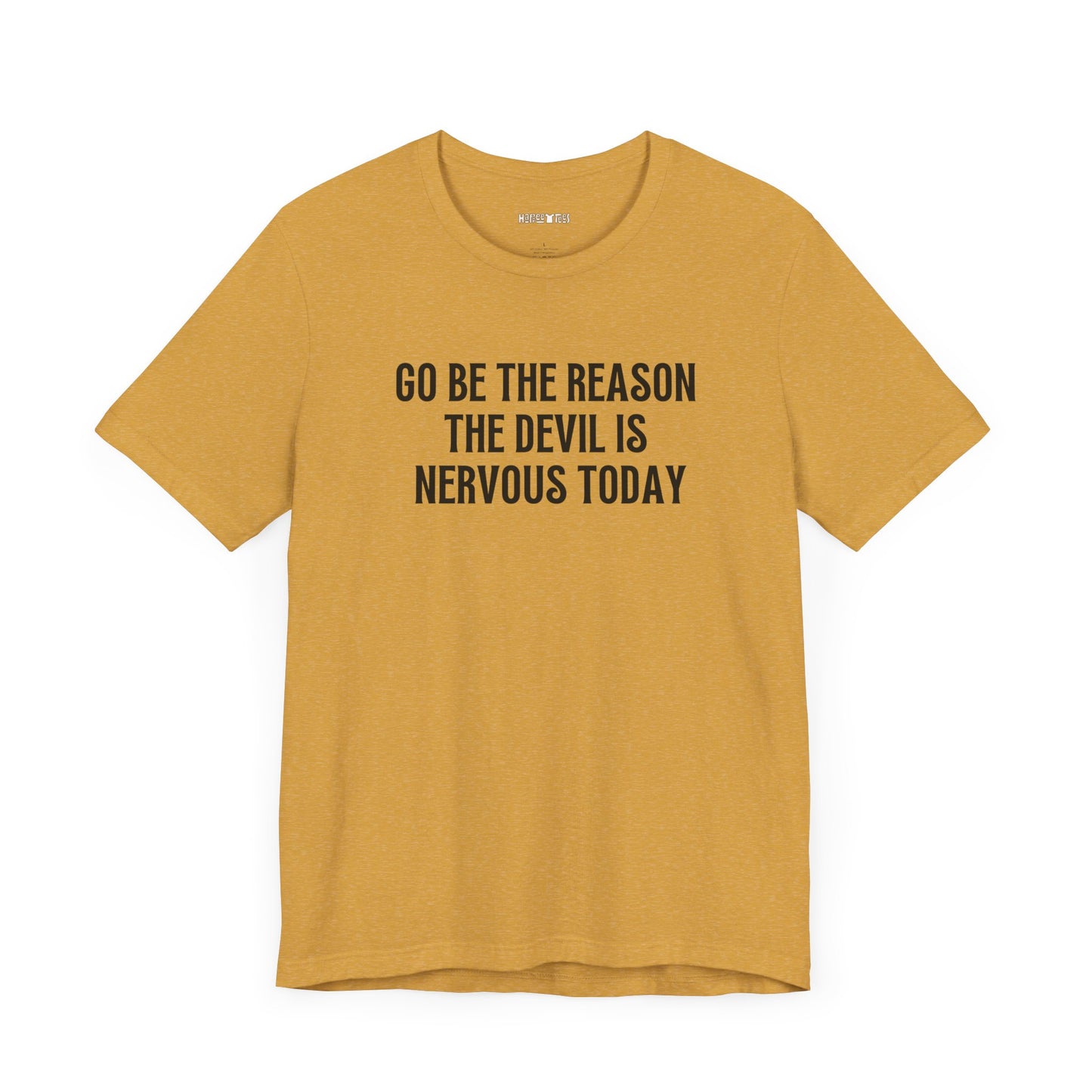 go be the reason the devil is nervous today