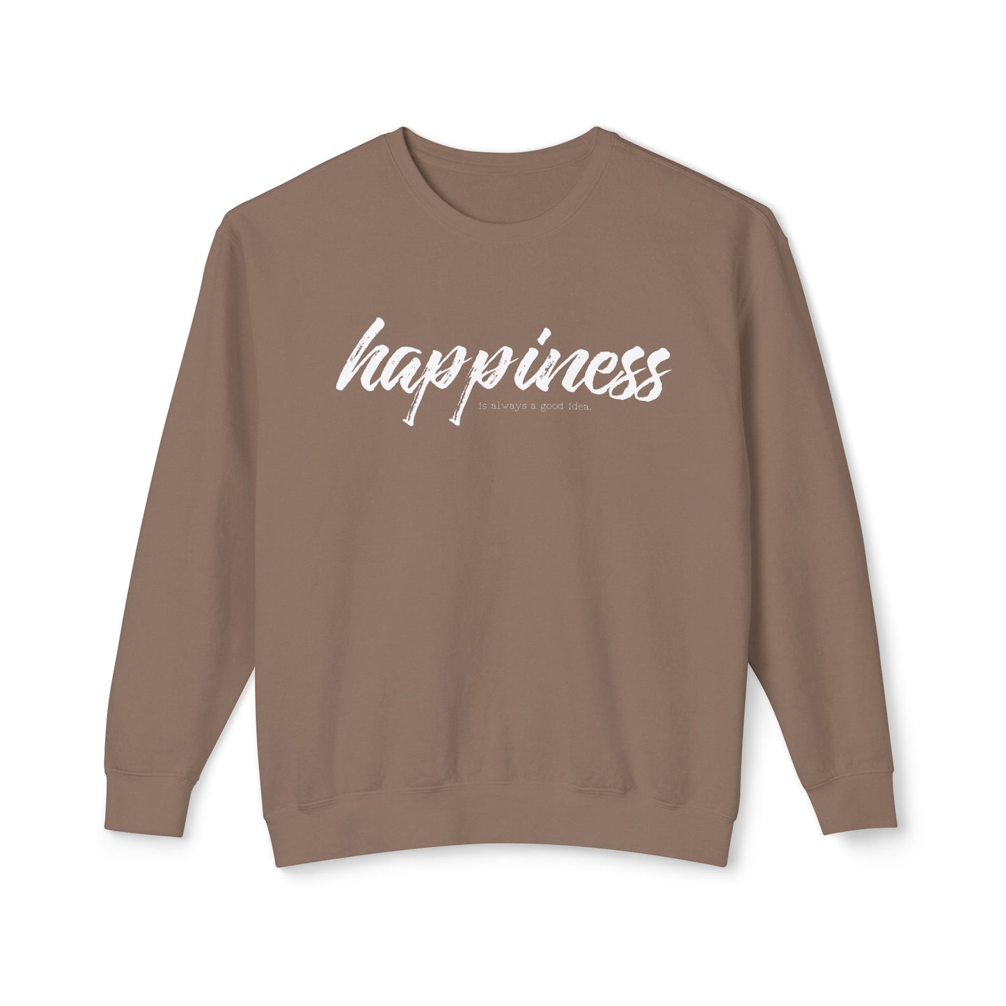 happiness is always a good idea