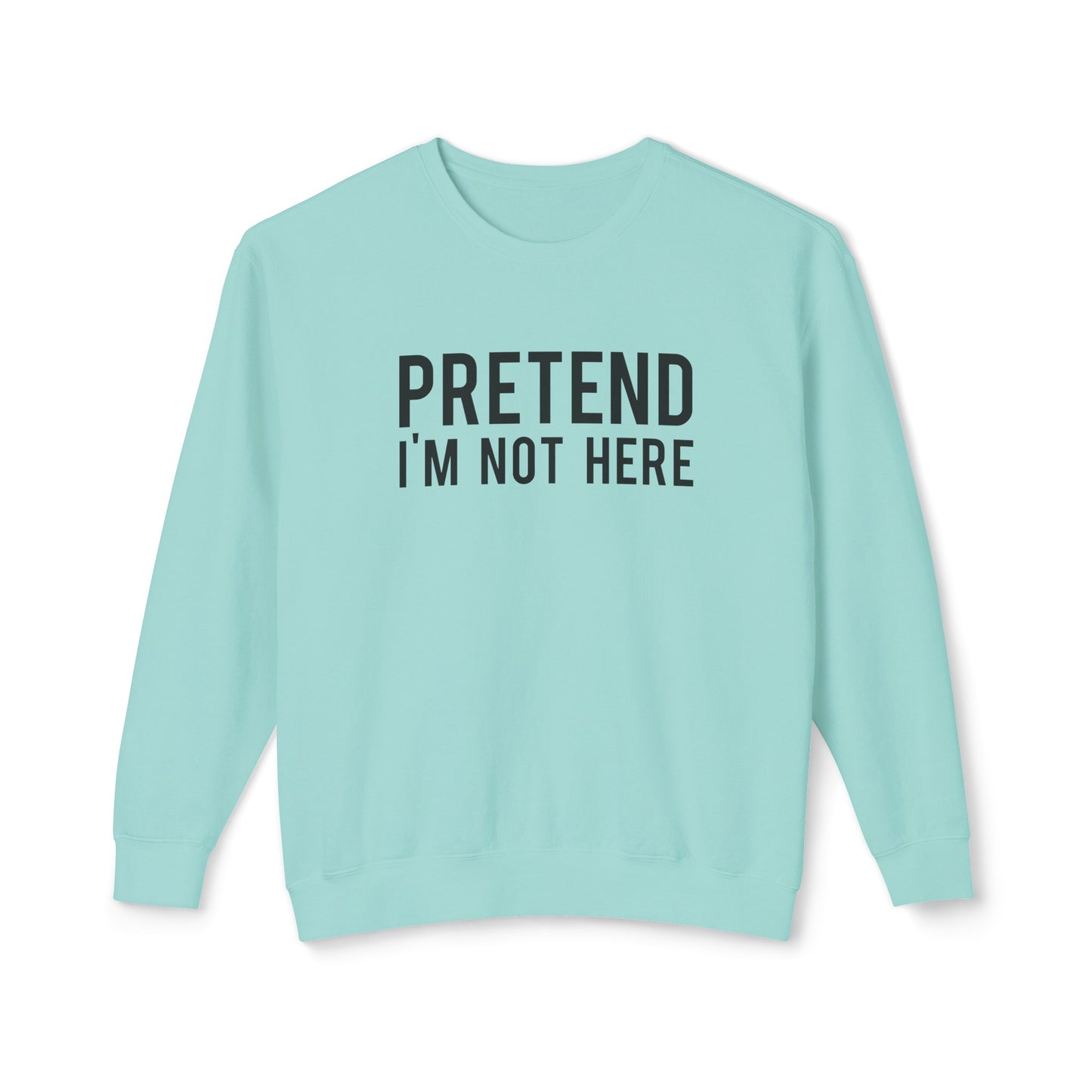 pretend i'm not here