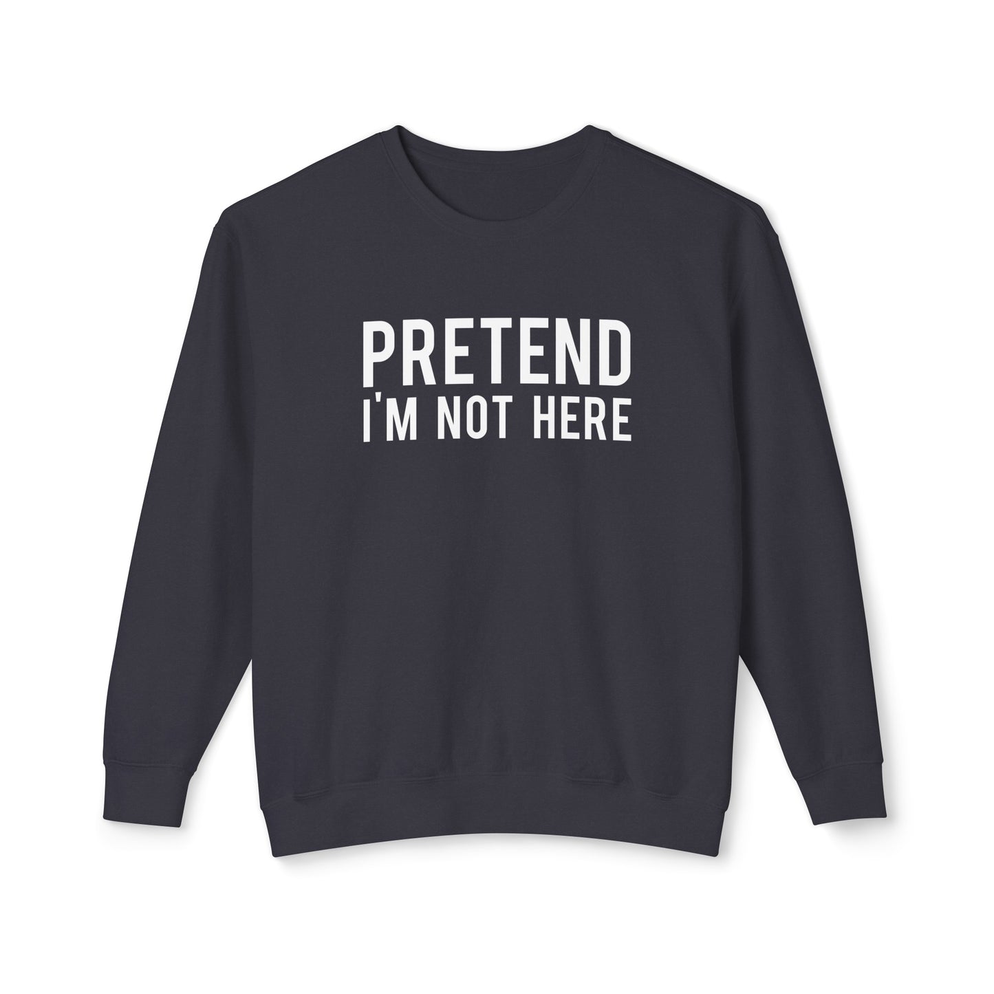 pretend i'm not here