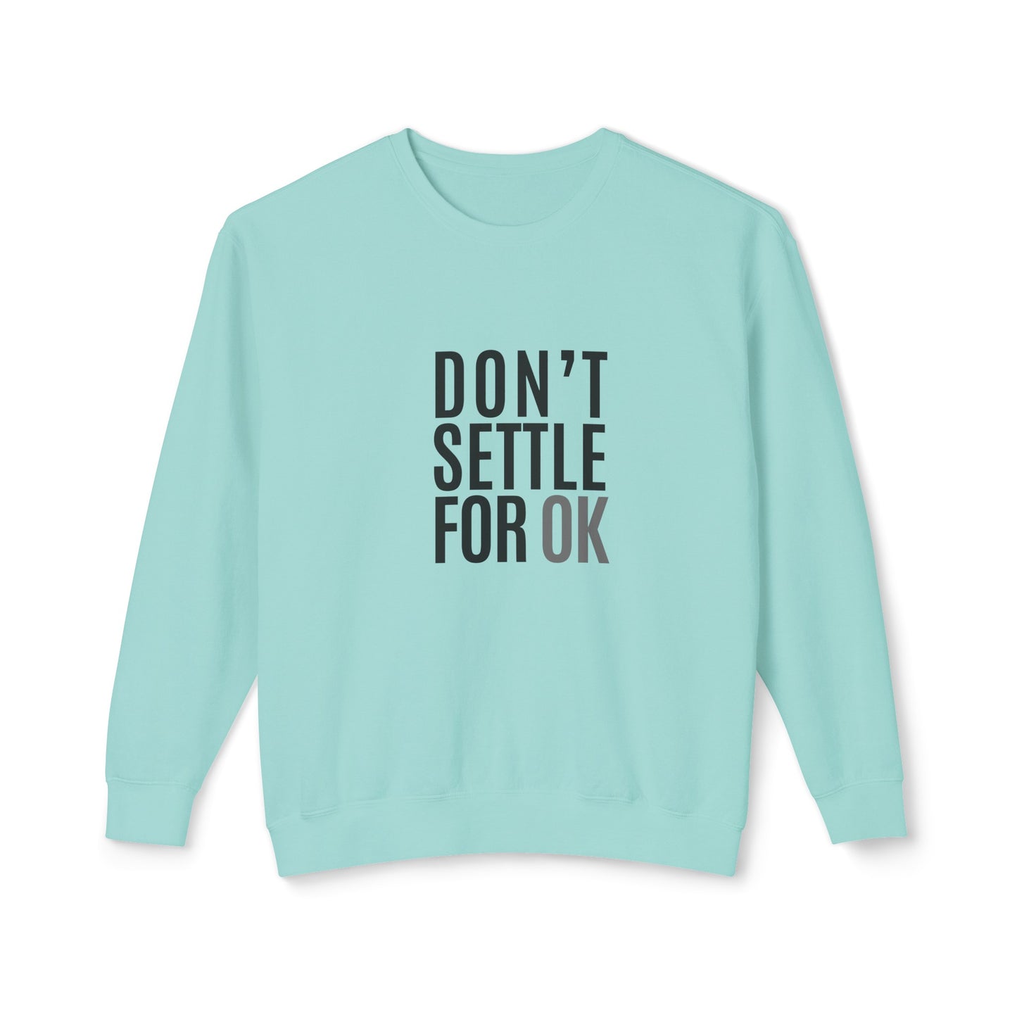 don't settle for ok