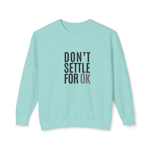 don't settle for ok
