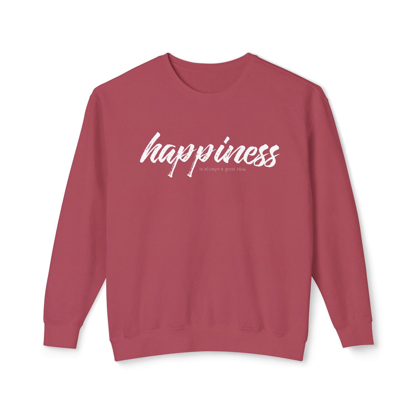 happiness is always a good idea