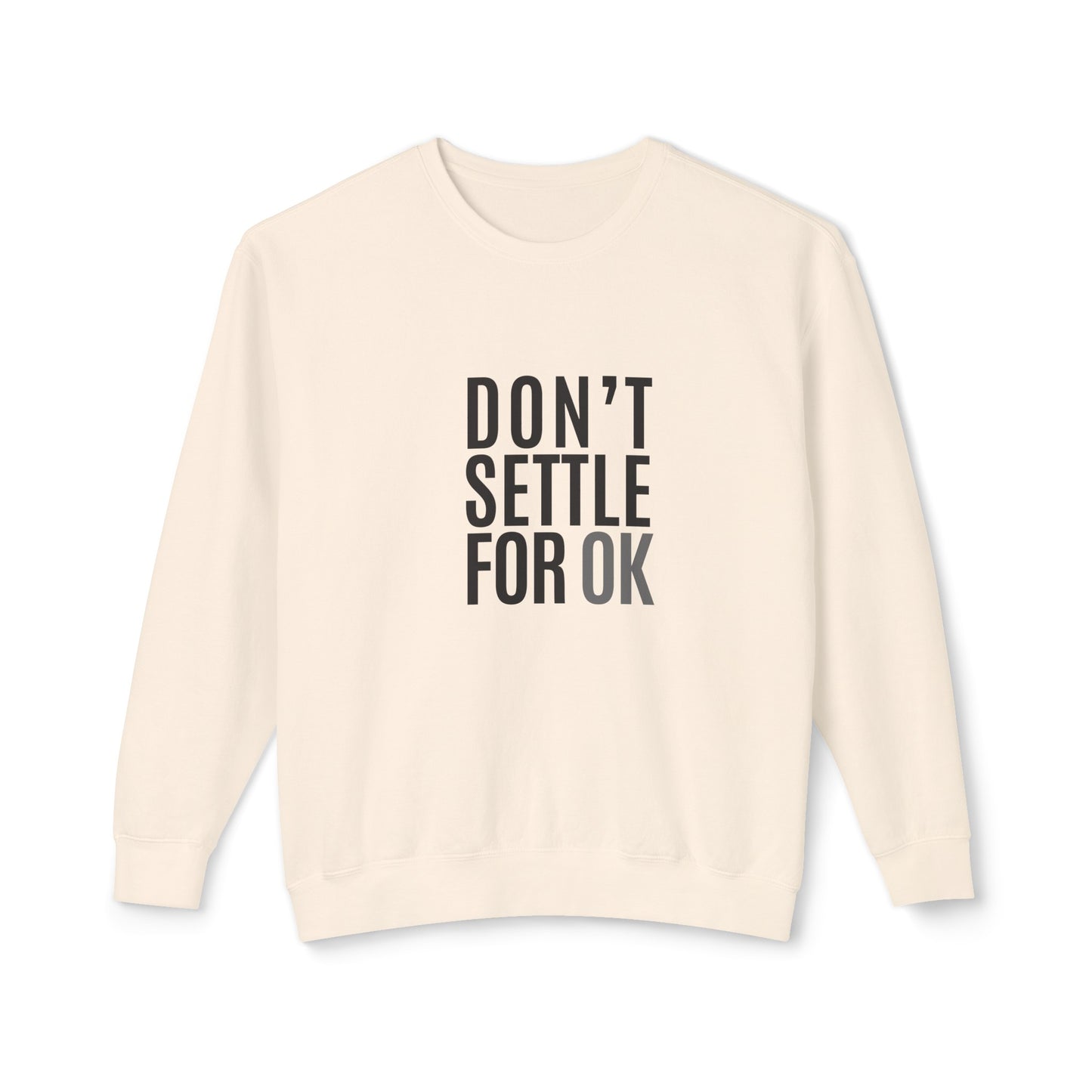 don't settle for ok