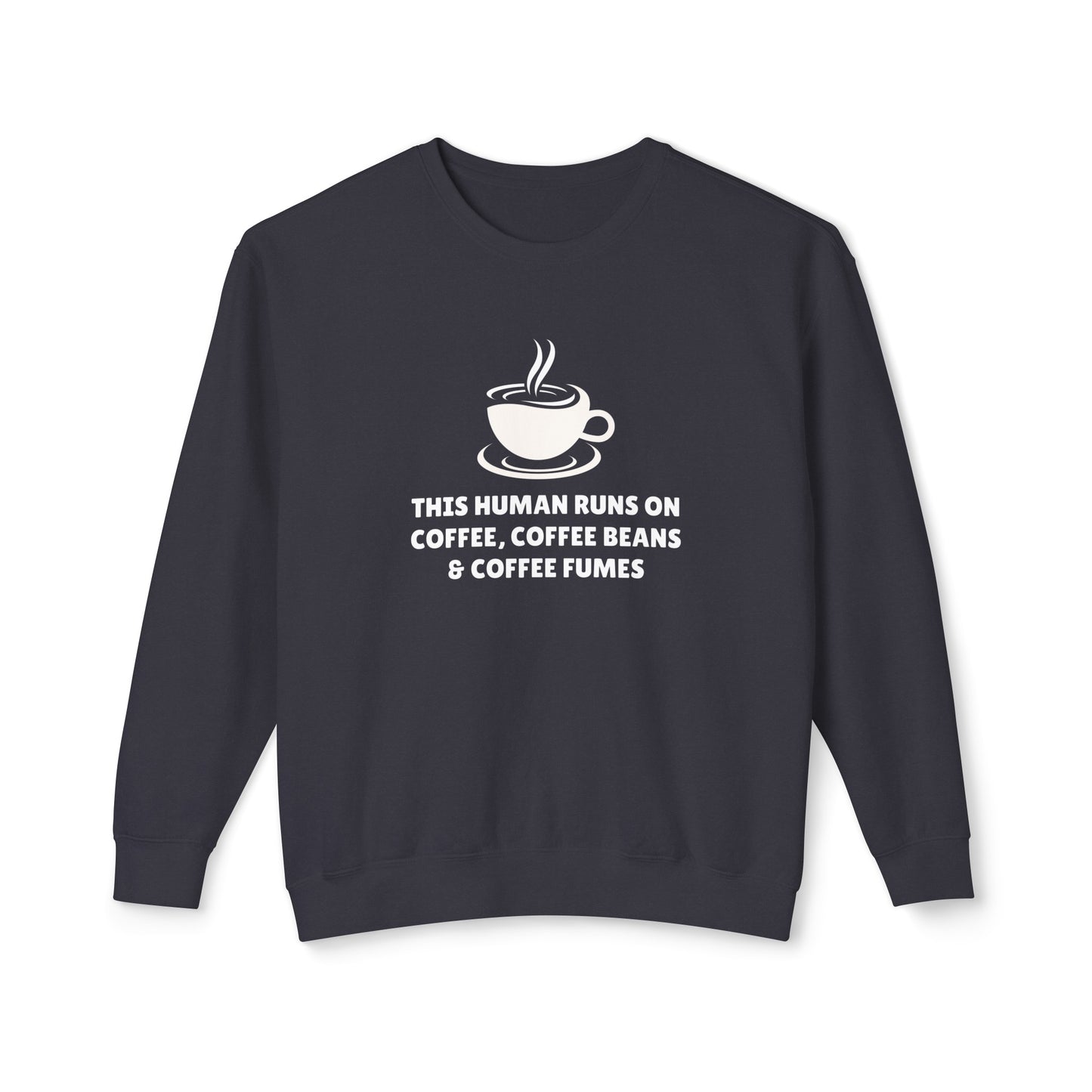 this human runs on coffee, coffee beans & coffee fumes