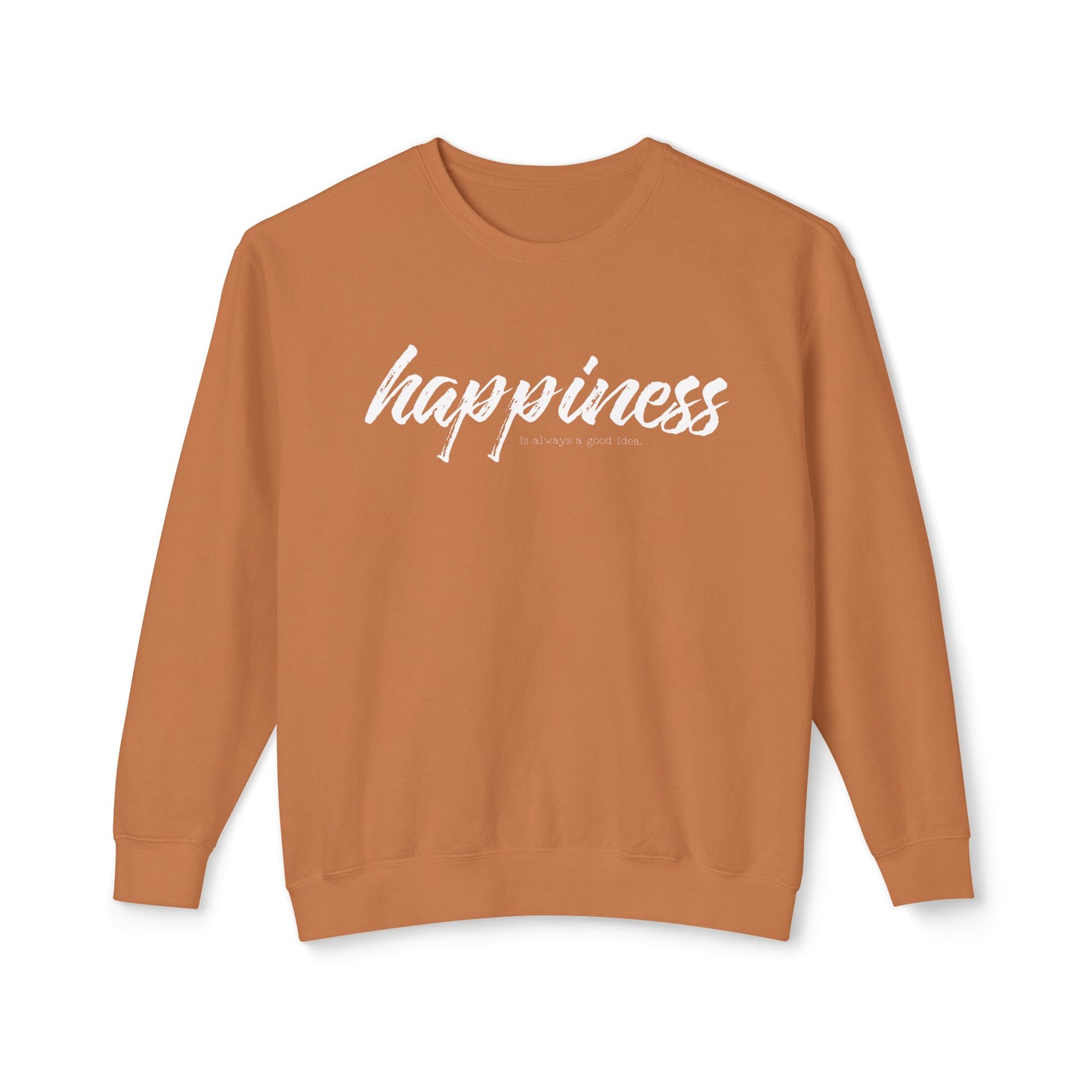 happiness is always a good idea
