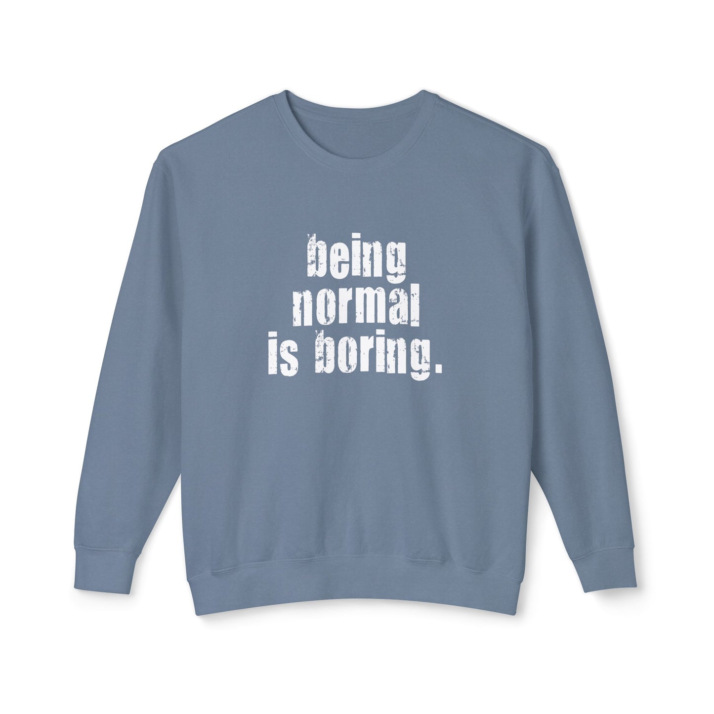 being normal is boring