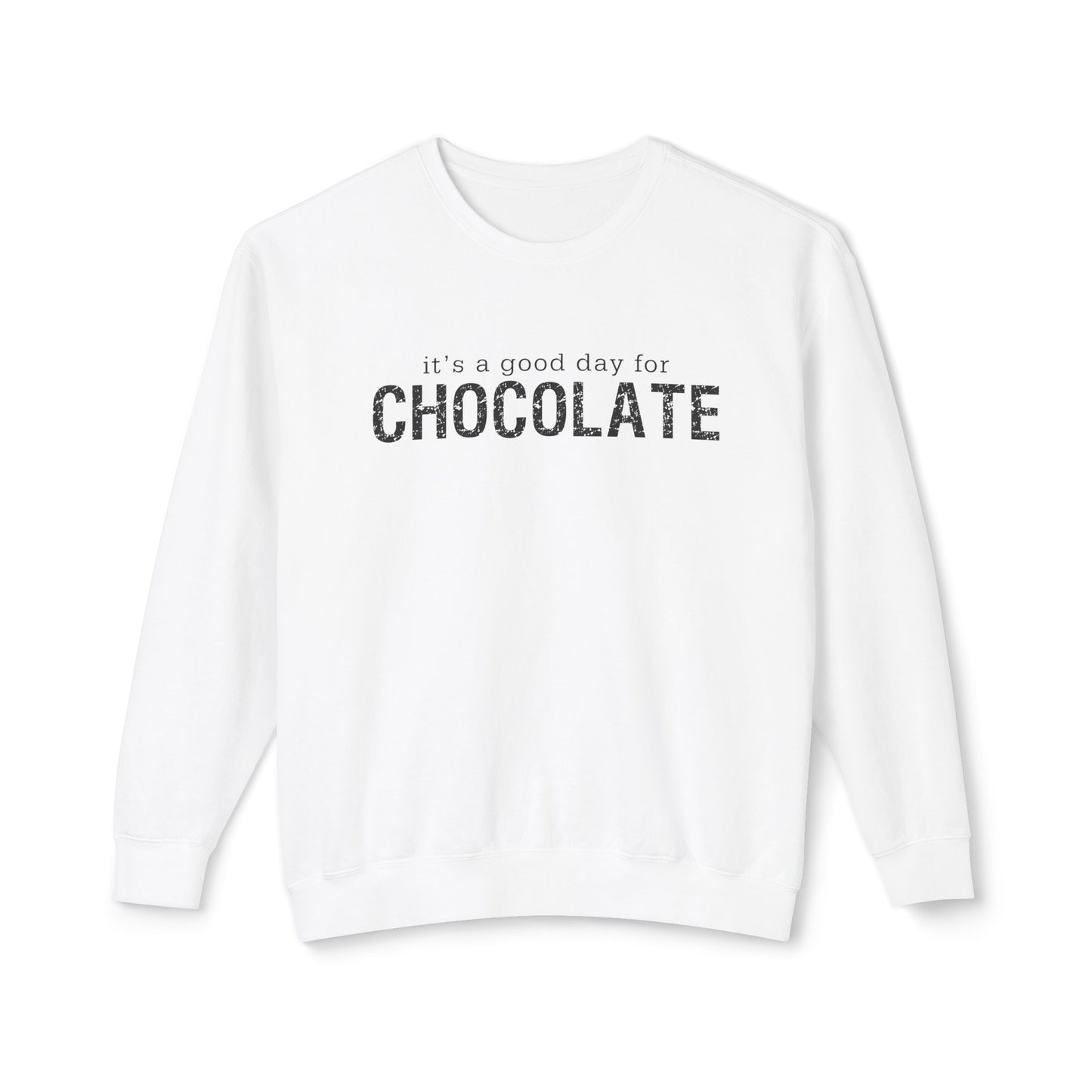 it's a good day for chocolate