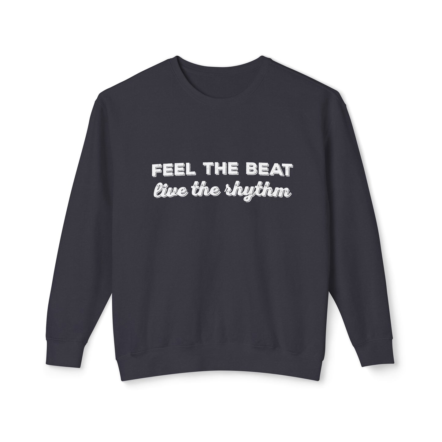 feel the beat, live the rhythm