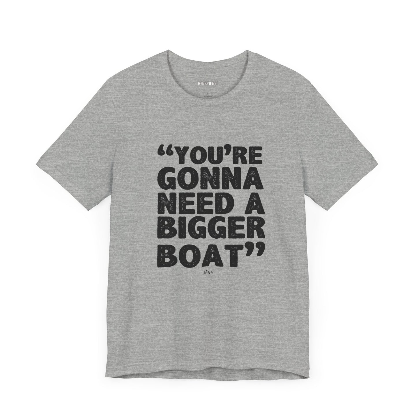 you're gonna need a bigger boat