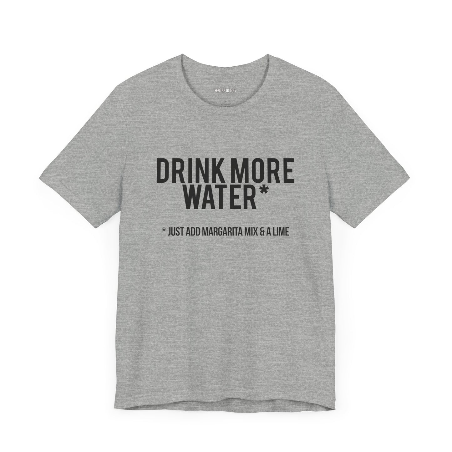 drink more water... just add margarita mix & a lime