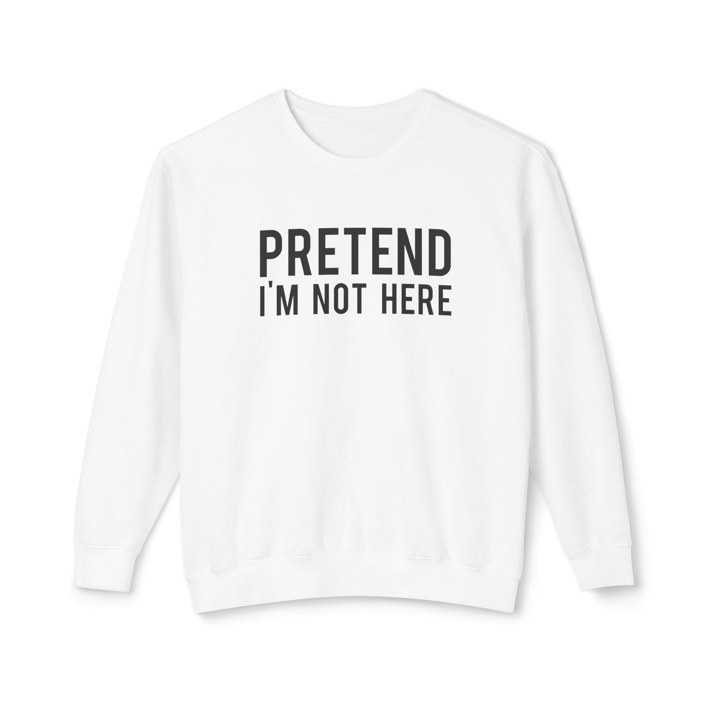 pretend i'm not here