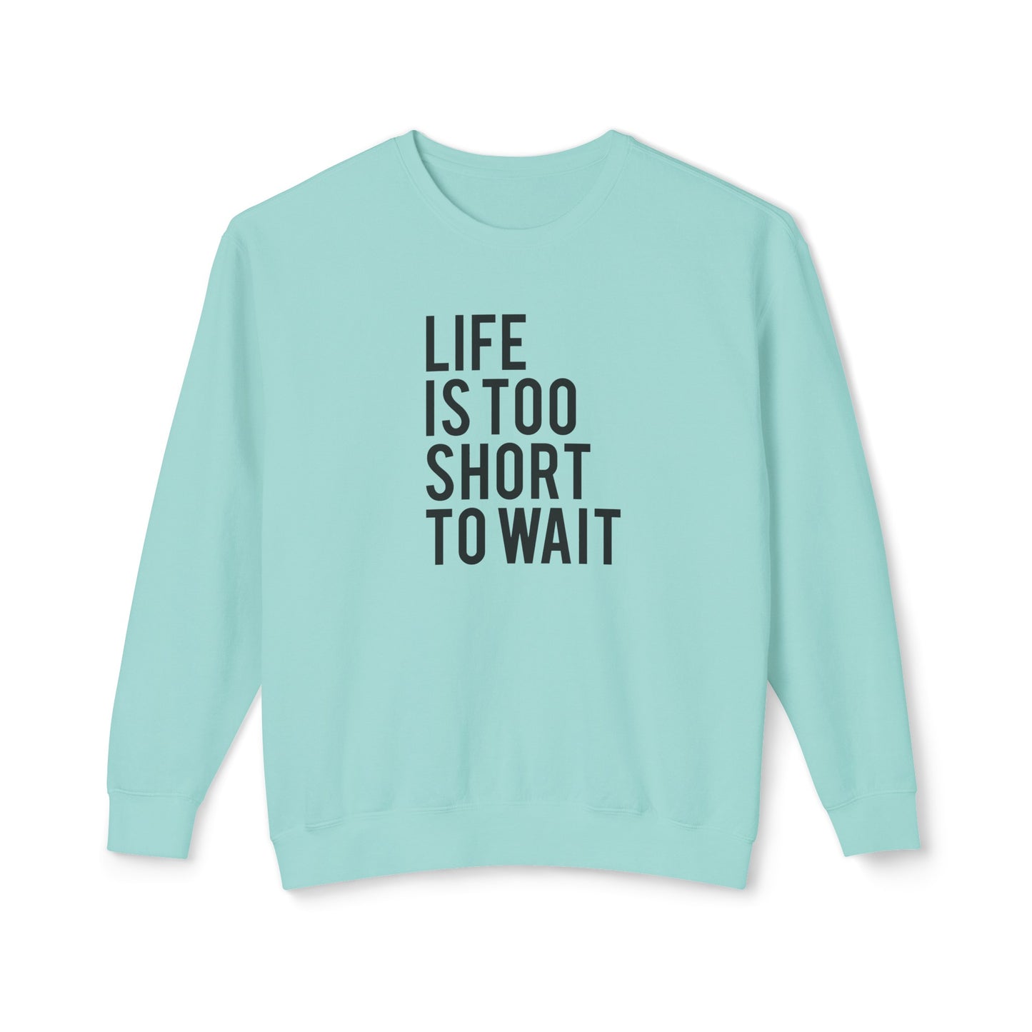 life is too short to wait