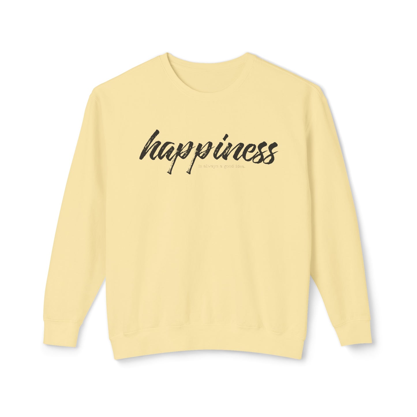 happiness is always a good idea