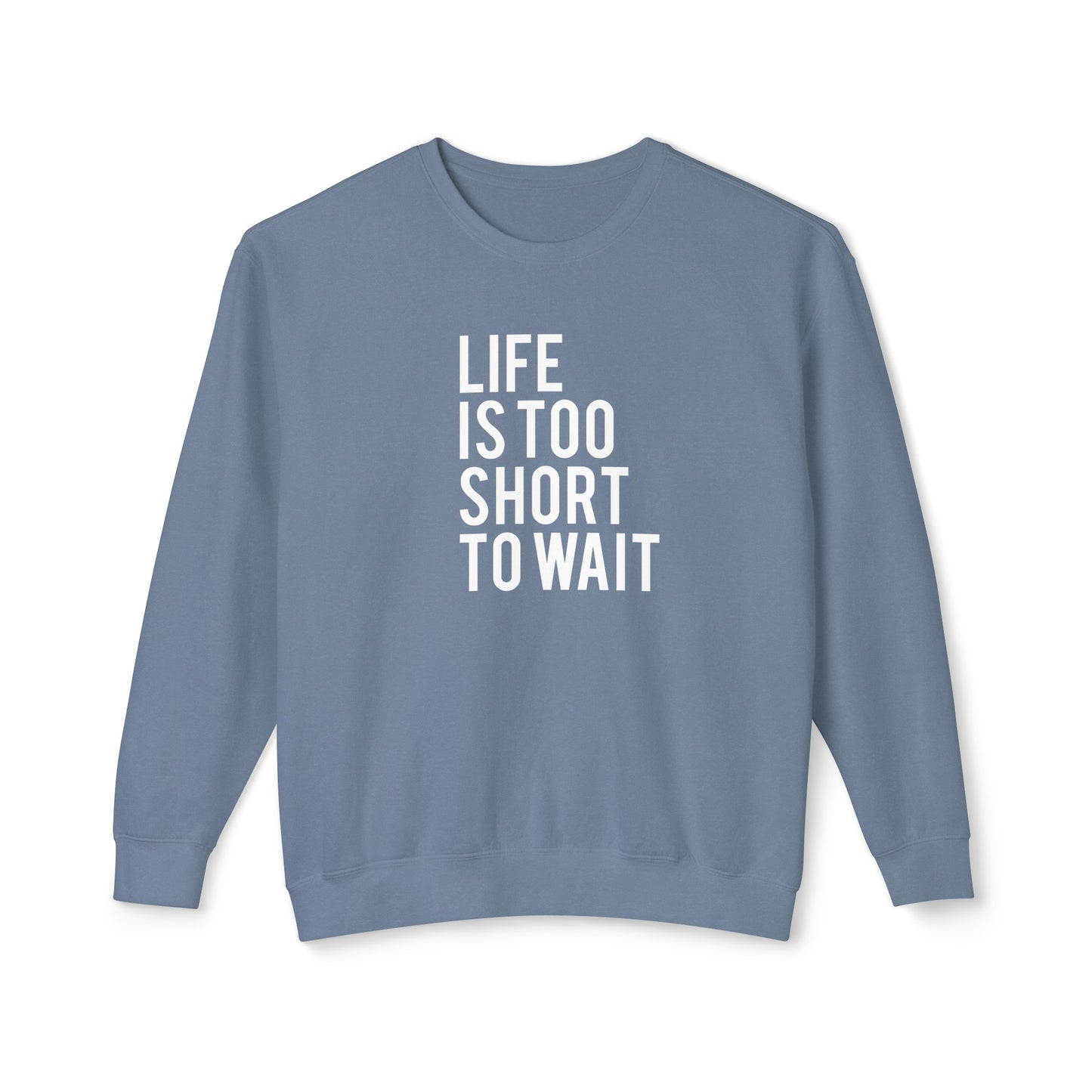 life is too short to wait