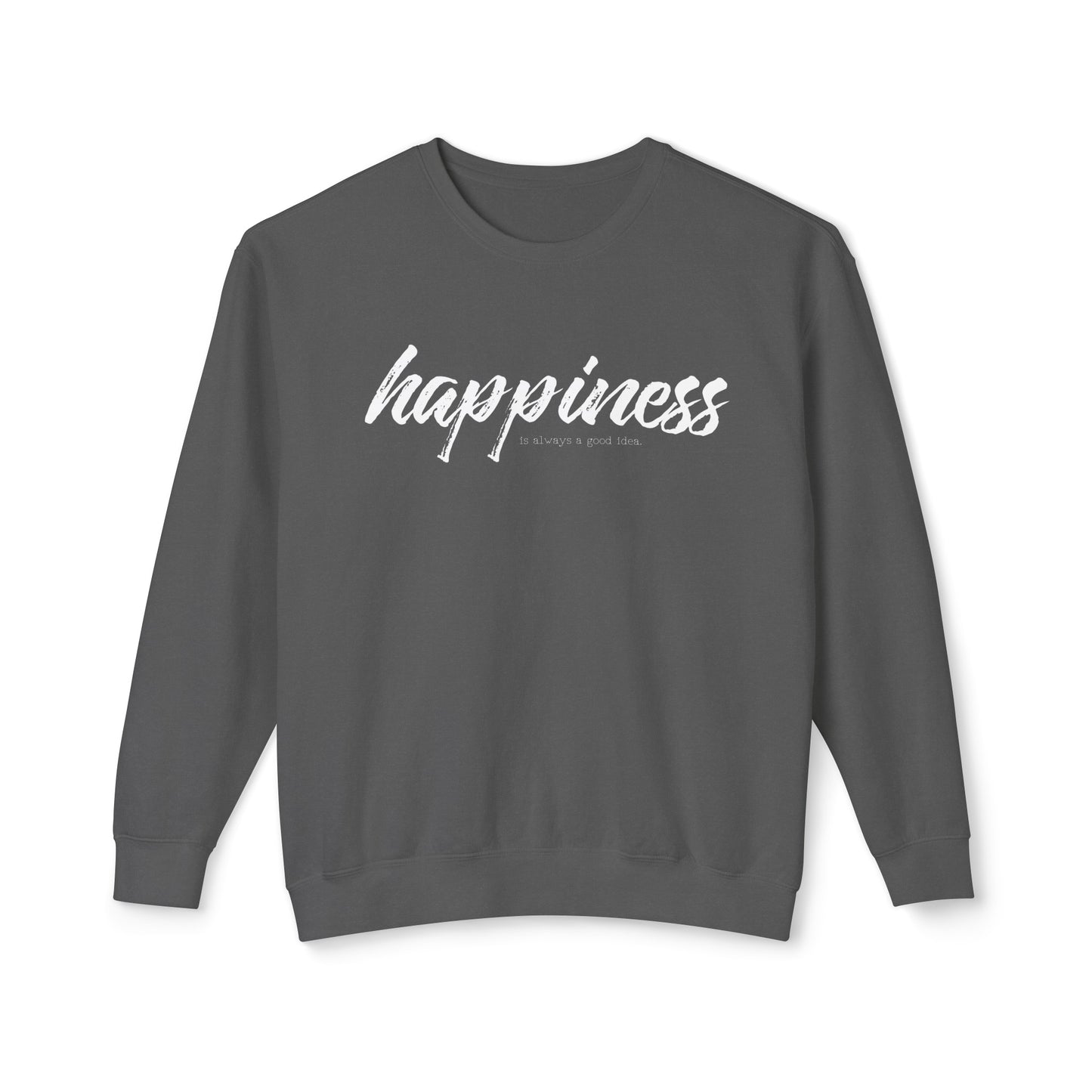 happiness is always a good idea