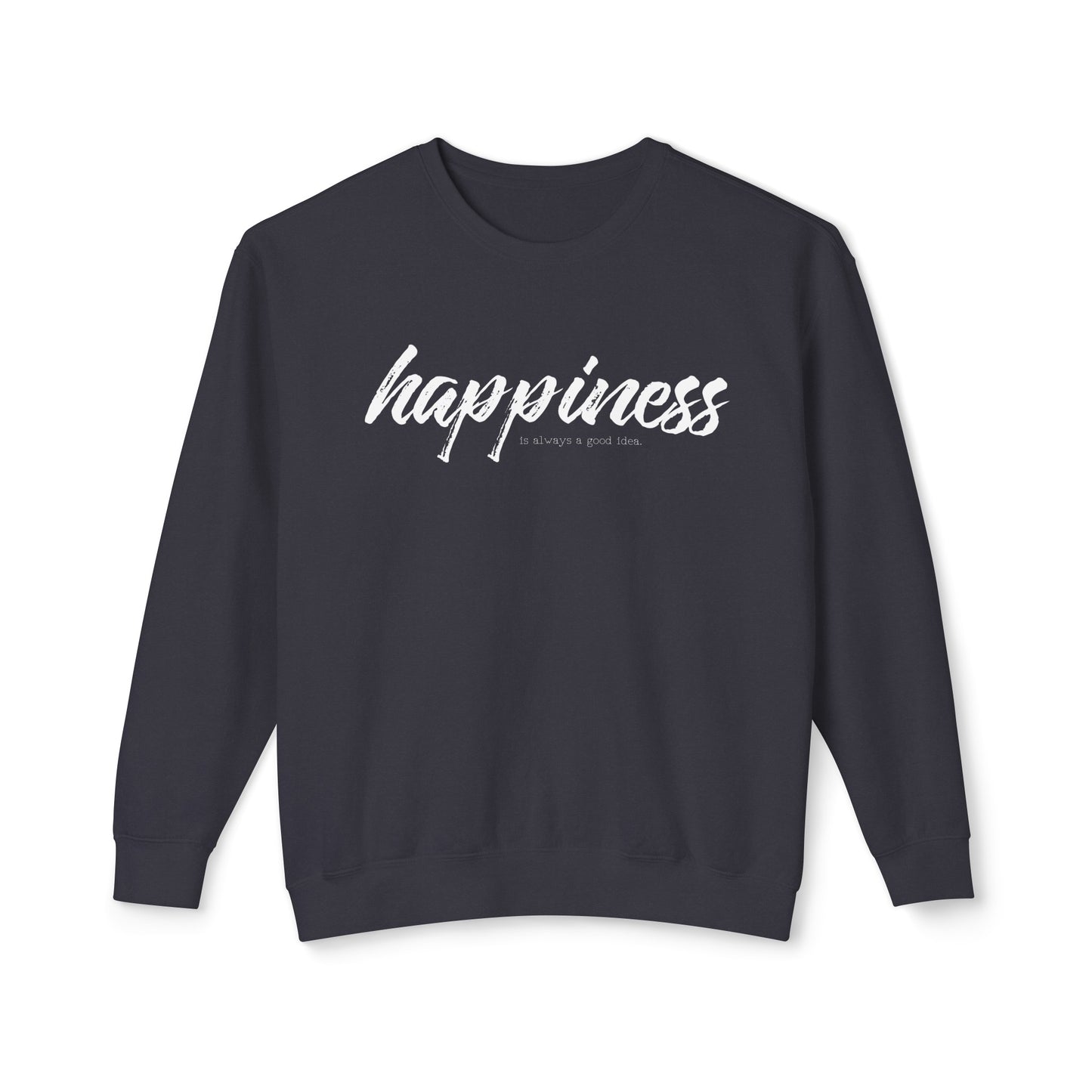 happiness is always a good idea