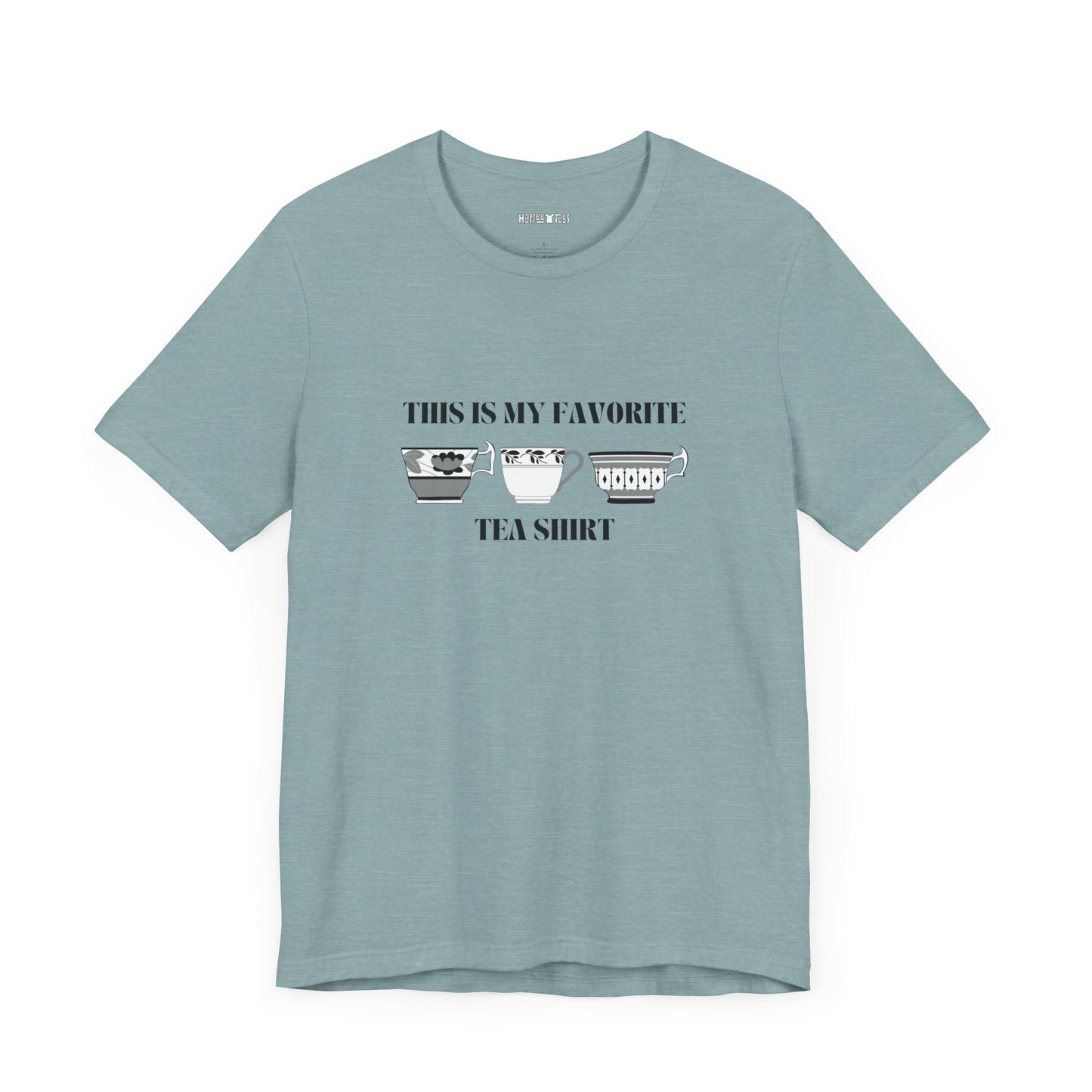 this is my favorite tea shirt
