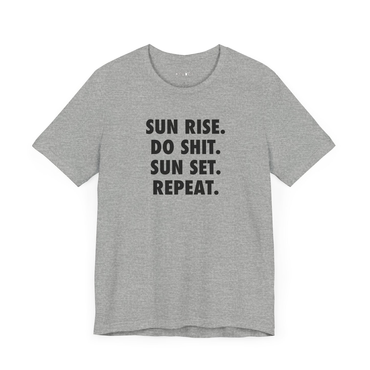 sun rise. do shit. sun set. repeat.