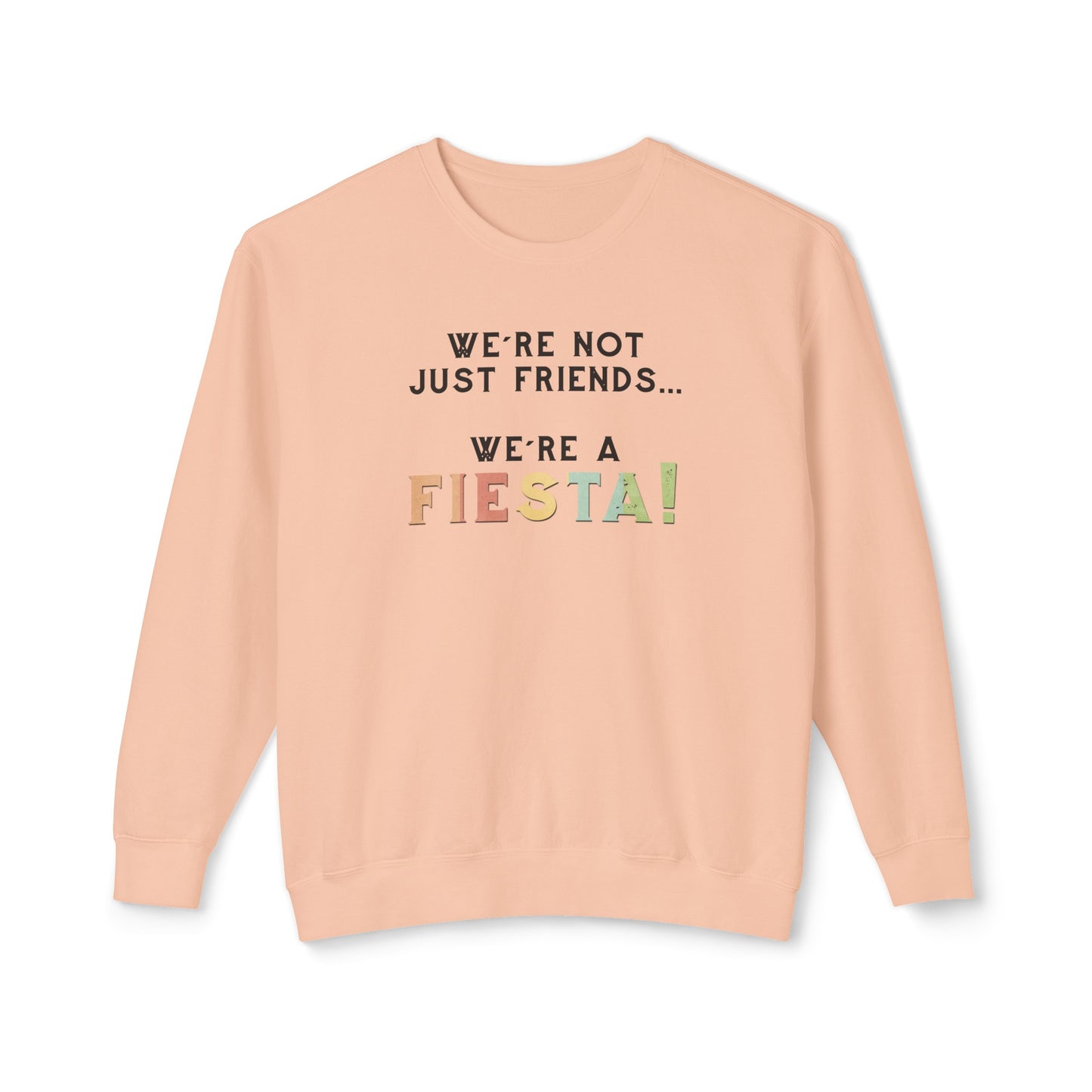 we're not just friends, we're a fiesta