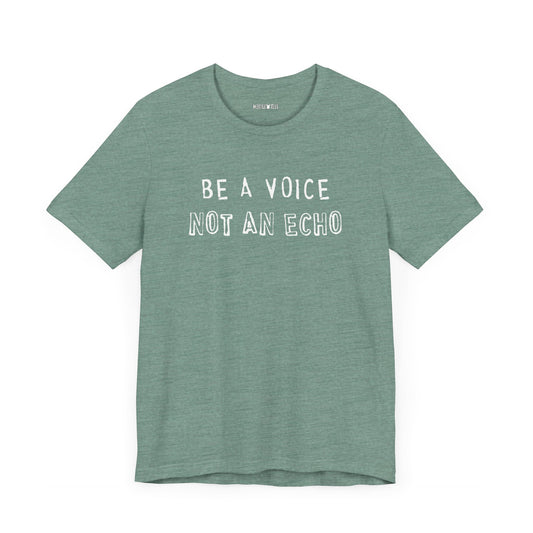 be a voice, not an echo