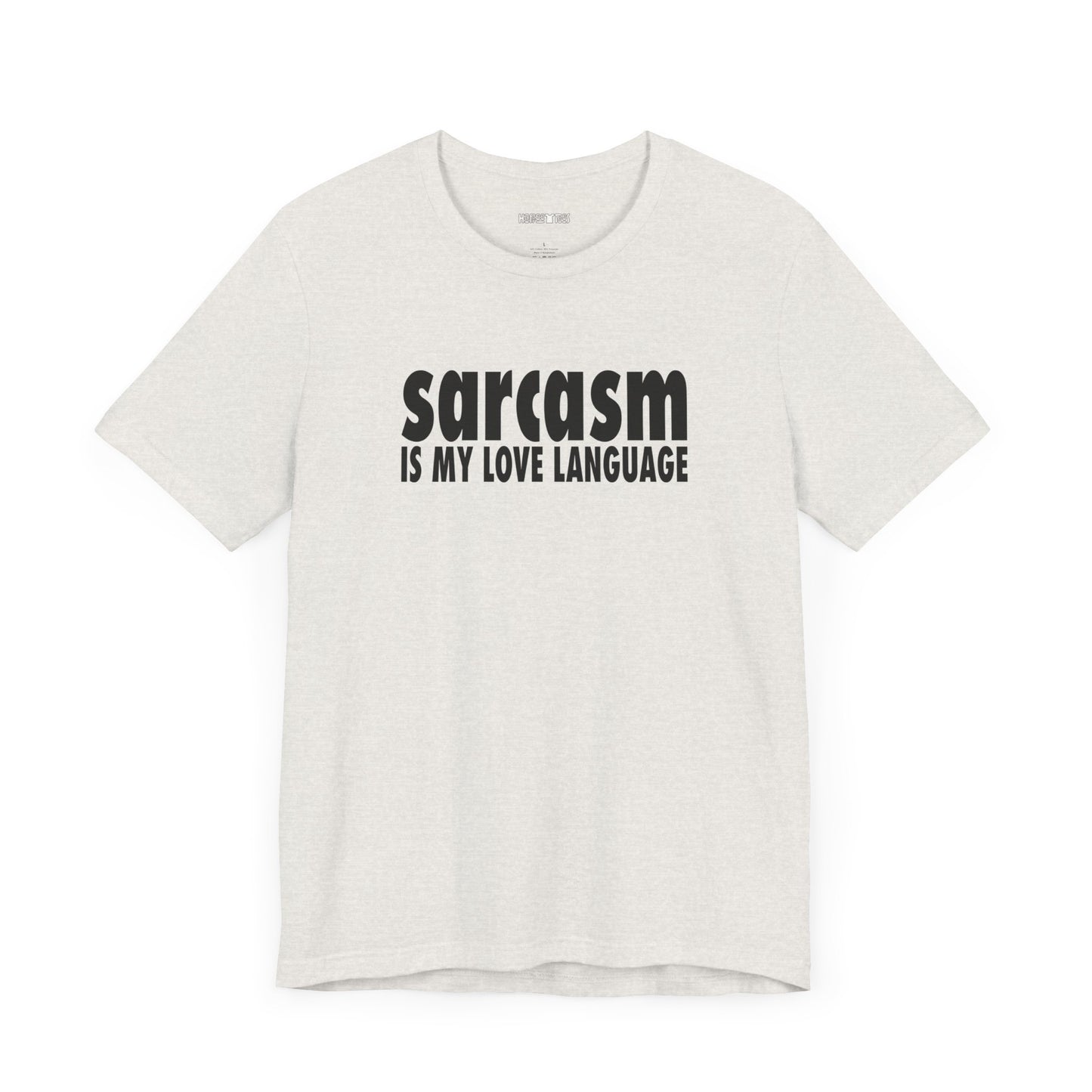 sarcasm is my love language