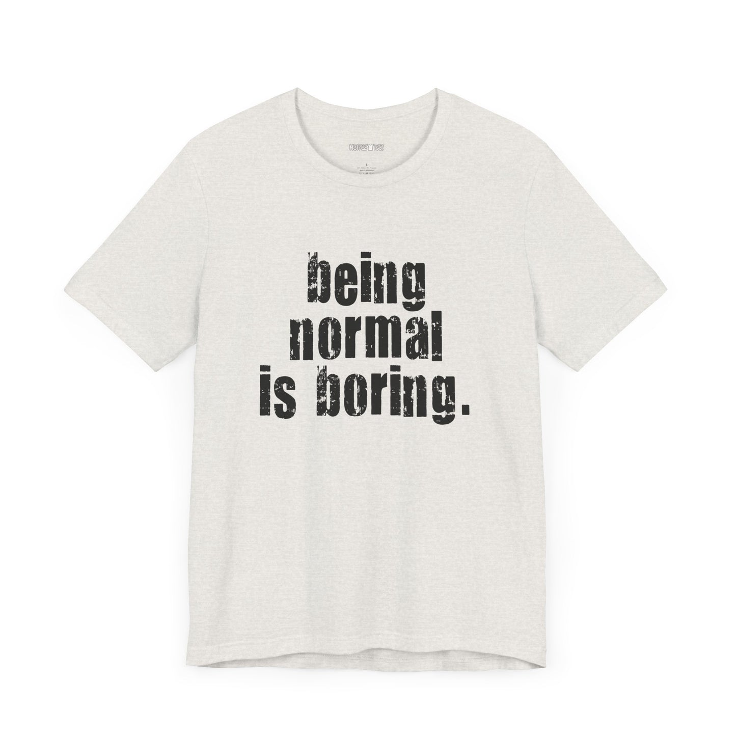 being normal is boring